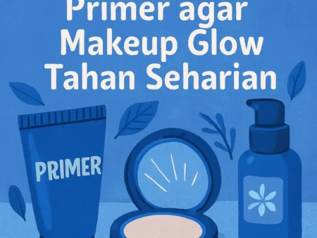 Rahasia Memakai Primer agar Makeup Glow Tahan Seharian